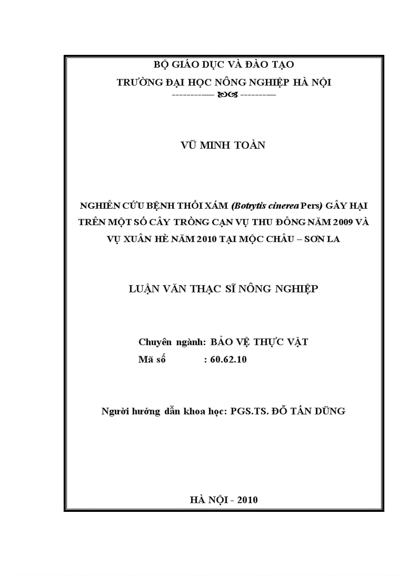 image for page Nghiên cứu bệnh thối xám Botrytis cinerea Pers gây hại trên một số cây trồng cạn vụ thu đông năm 2009 và vụ xuân hè năm 2010 tại Mộc Châu Sơn La