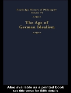 The Age of German Idealism Routledge History of Philosophy Volume 6
