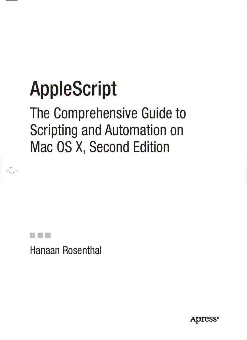 AppleScript The Comprehensive Guide to Scripting and Automation on Mac OS X Second Edition