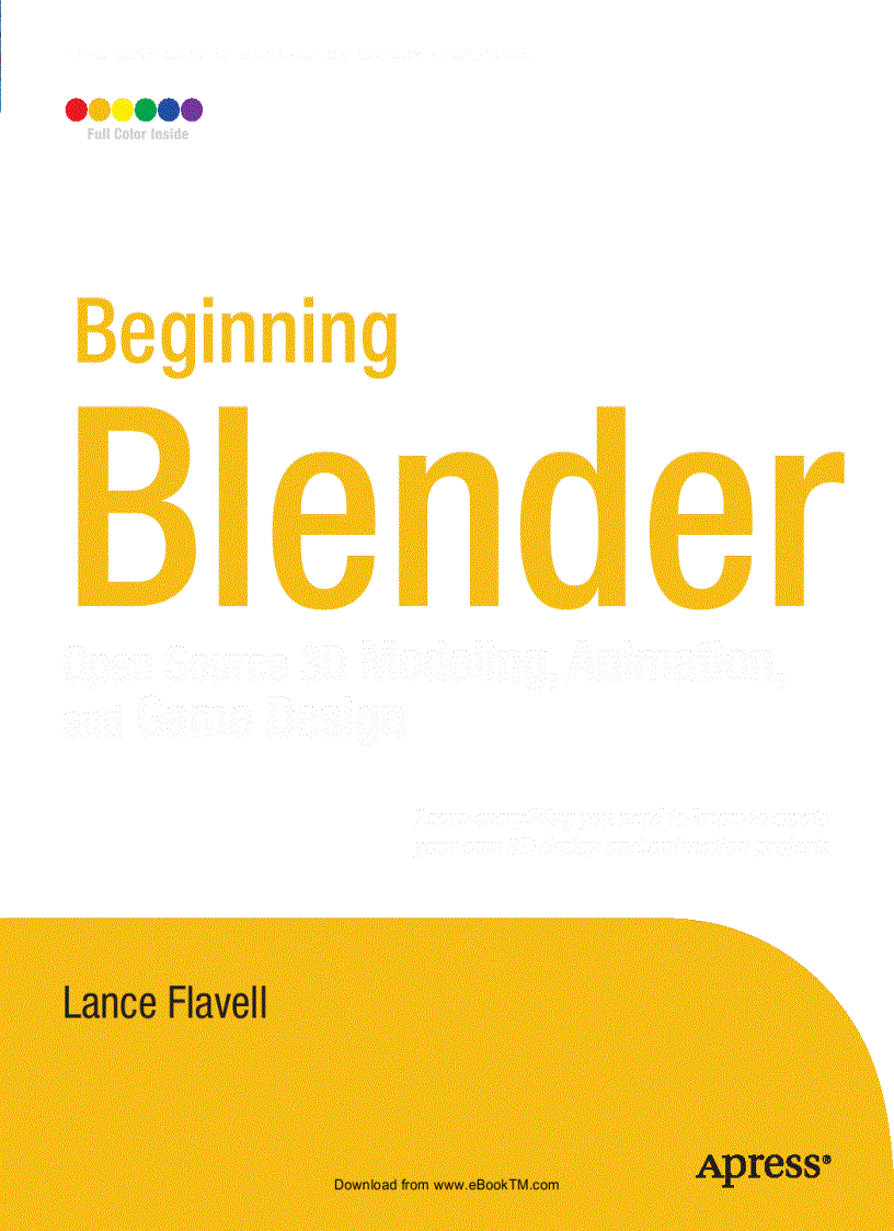 Beginning Blender Open Source 3D Modeling Animation and Game Design