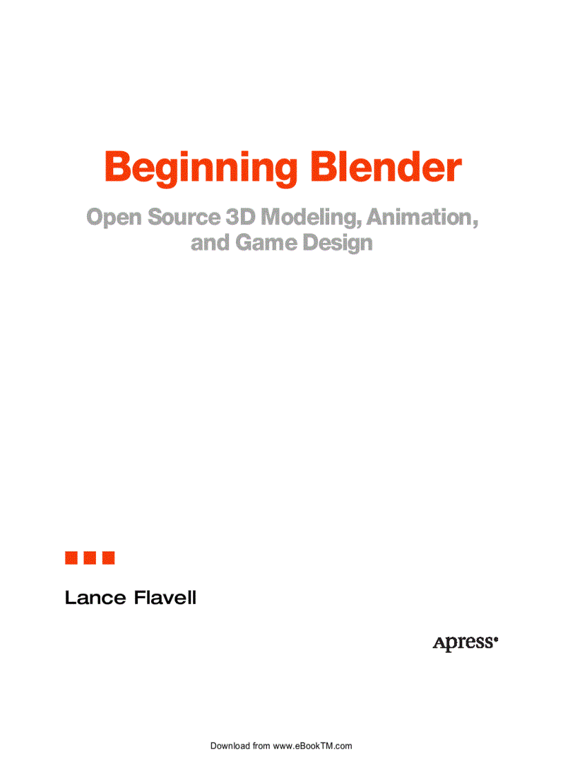 Beginning Blender Open Source 3D Modeling Animation and Game Design