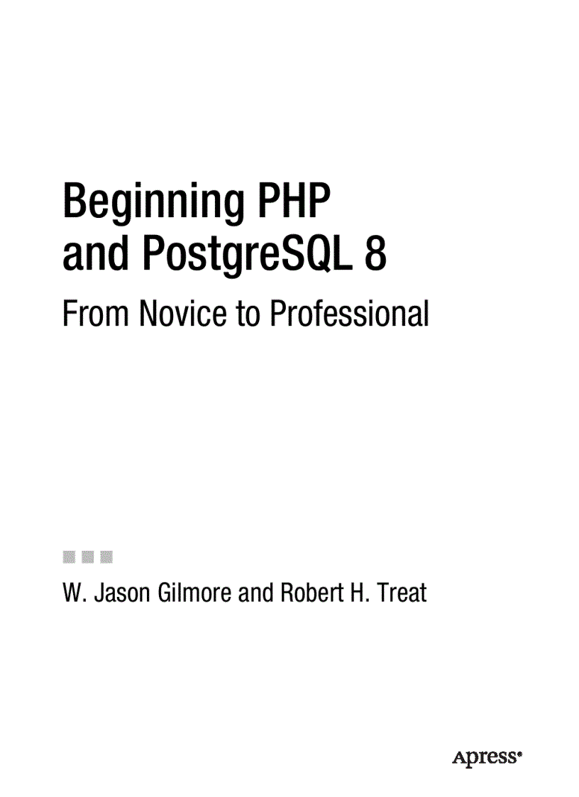 Beginning PHP and PostgreSQL 8 From Novice to Professional