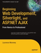 Beginning Web Development Silverlight and ASP NET AJAX From Novice to Professional