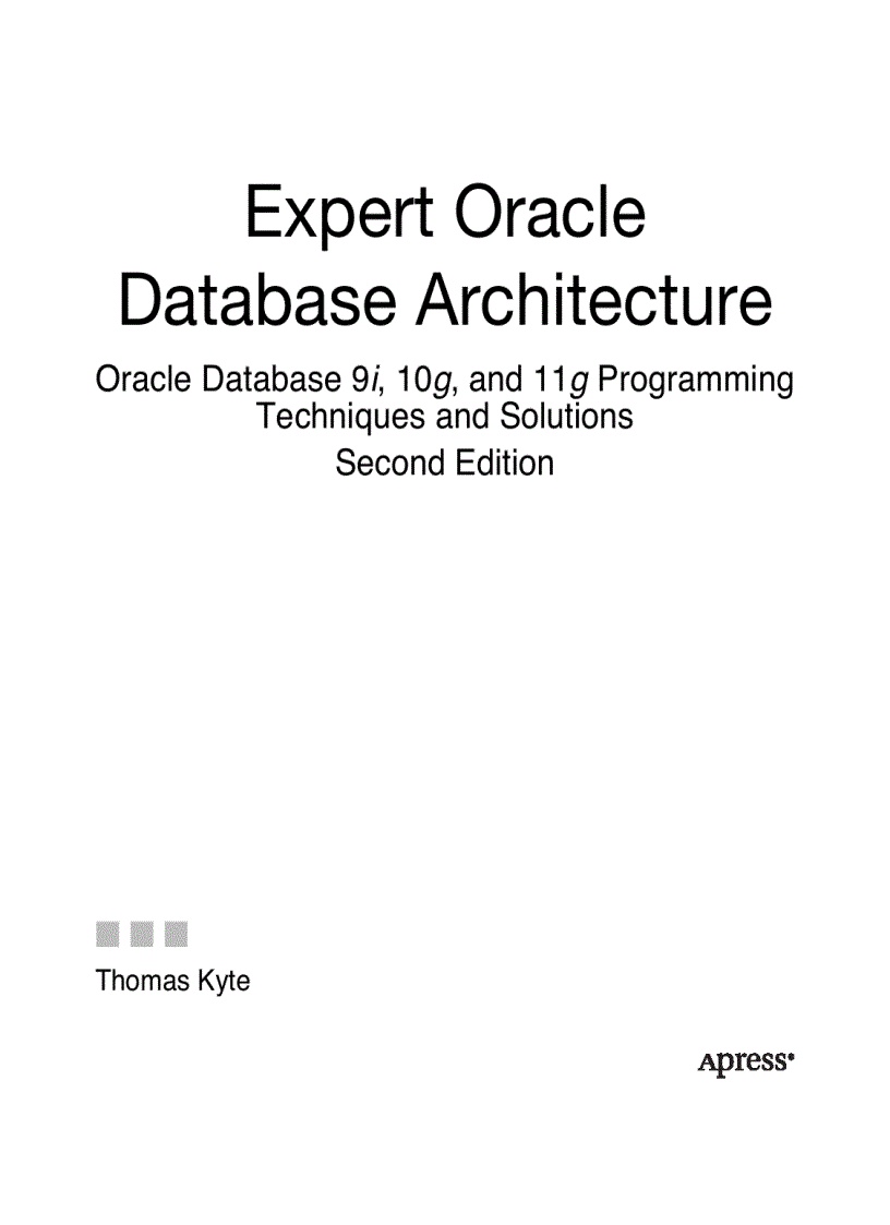 Expert Oracle Database Architecture Oracle Database 9i 10g and 11g Programming Techniques and Solutions