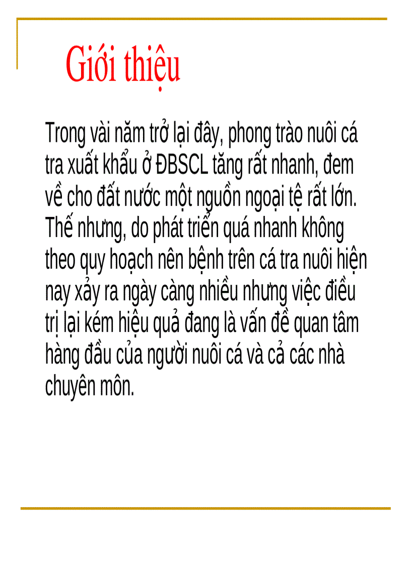 image for page GIẢI PHÁP GIÚP TĂNG HIỆU QUẢ ĐIỀU TRỊ CÁC BỆNH NHIỄM KHUẨN TRÊN CÁ TRA Pangasianodon hypophthalmus