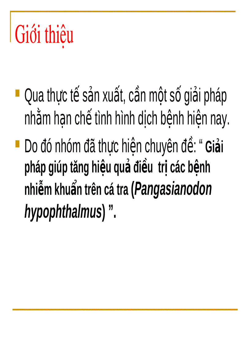 image for page GIẢI PHÁP GIÚP TĂNG HIỆU QUẢ ĐIỀU TRỊ CÁC BỆNH NHIỄM KHUẨN TRÊN CÁ TRA Pangasianodon hypophthalmus