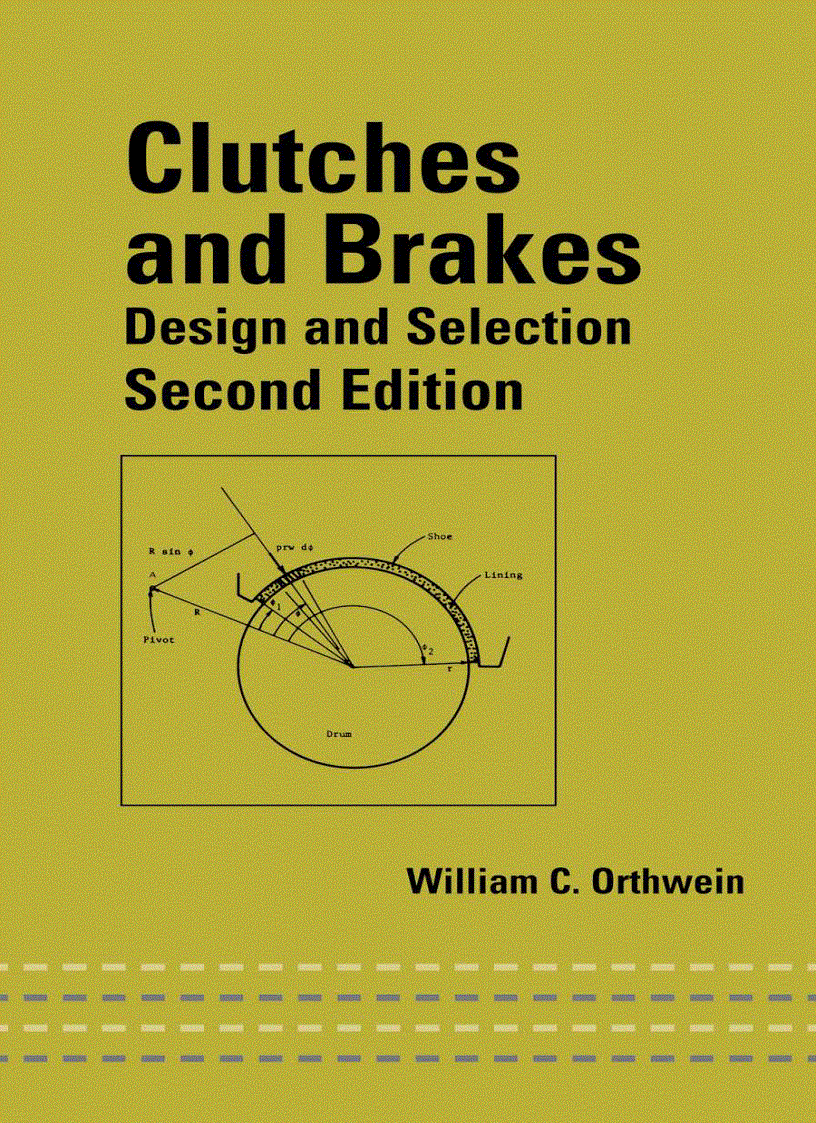 Clutches and Brakes Design and Selection Second Edition Ly hợp và Phanh Thiết kế và lựa chọn