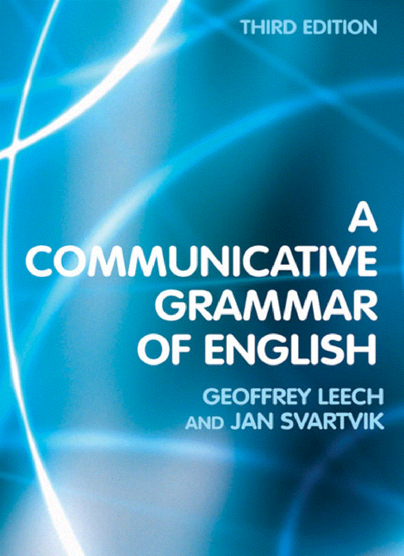 A Communicative Grammar of English Third Edition Geoffrey Leech Jan Svartvik