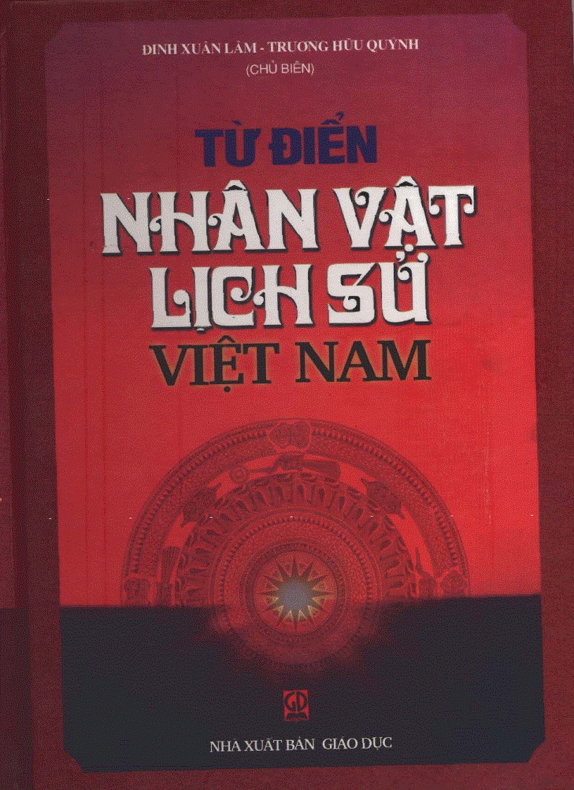 Từ điển nhân vật lịch sử Việt Nam Nhà xuất bản giáo dục