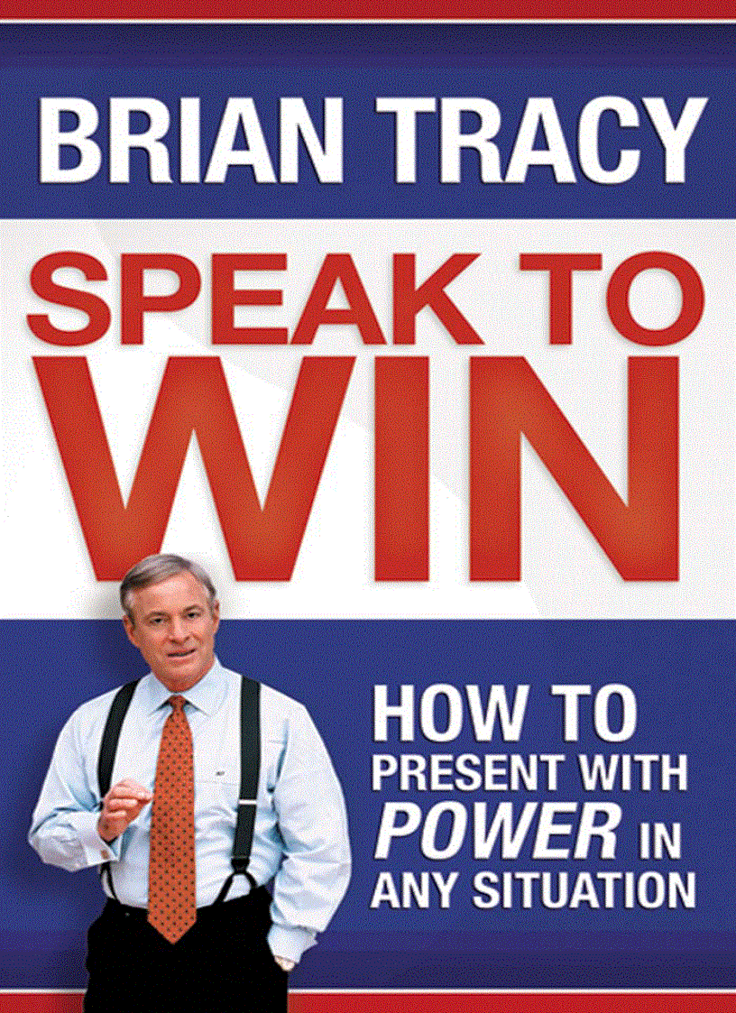 Speak toWin How to Present with Power in Any Situation