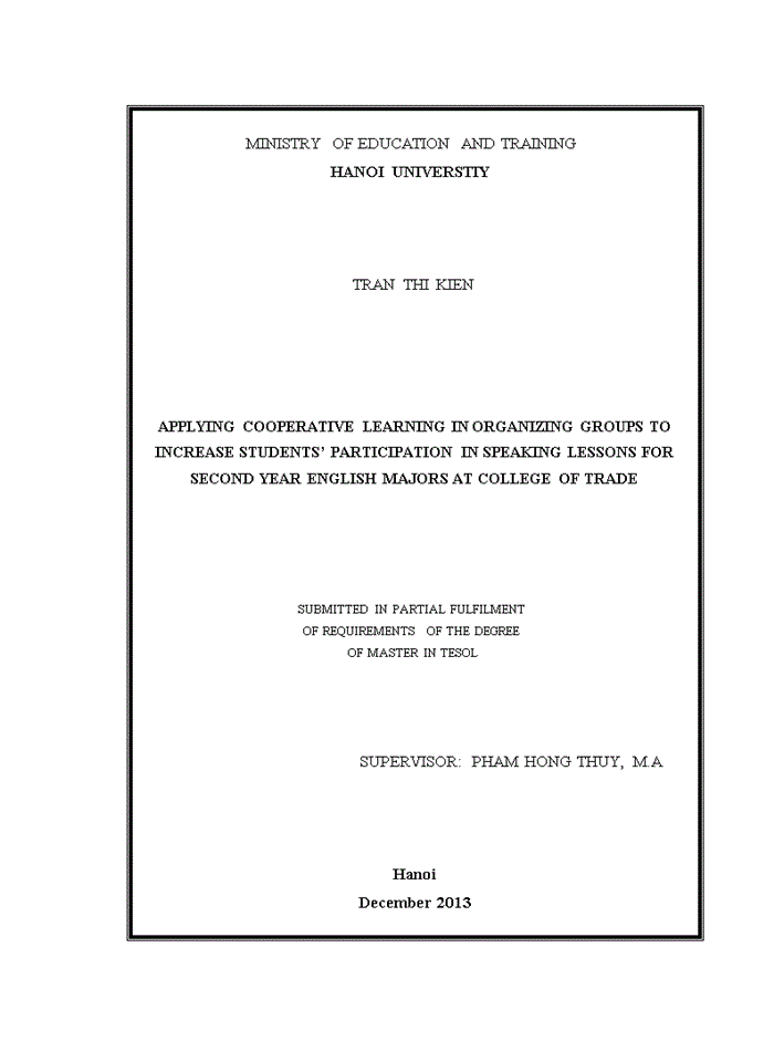 image for page APPLYING COOPERATIVE LEARNING IN ORGANIZING GROUPS TO INCREASE STUDENTS PARTICIPATION IN SPEAKING LESSONS FOR SECOND YEAR ENGLISH MAJORS AT COLLEGE OF TRADE Tiếng Anh