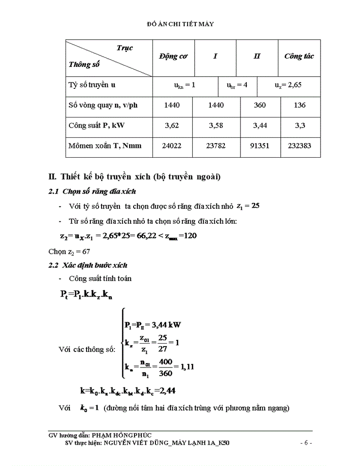 Mụn học chi tiết mỏy với bước đầu làm quen với công việc tớnh toán thiết kế các chi tiết mỏy trong lĩnh vực cơ khớ nhằm nõng cao kỹ năng tớnh toán hiểu sõu hơn về kiến thức đó học