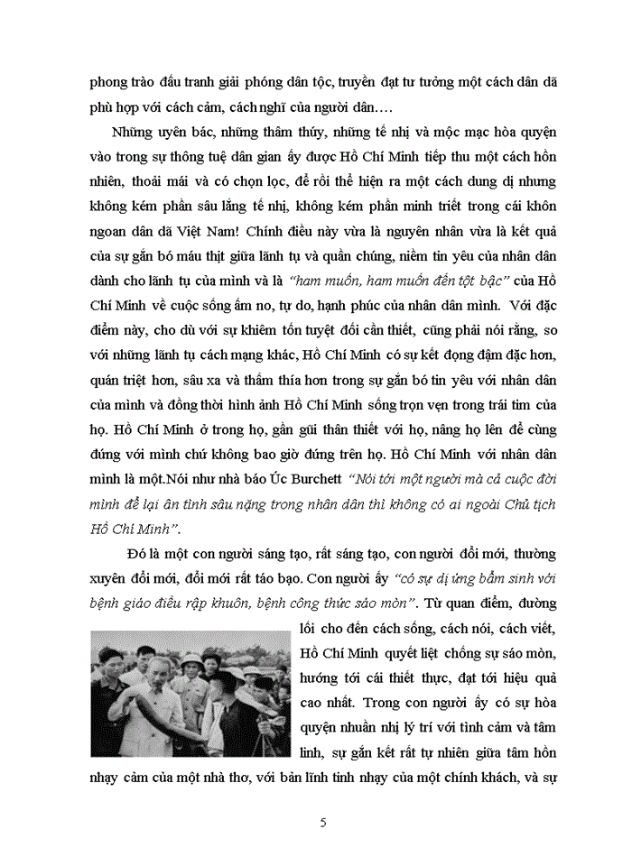 TƯ TƯỞNG Hồ Chớ Minh là hỡnh ảnh sự khụn ngoan của đức Phật lũng nhân từ của Chỳa tinh thần nhiệt tỡnh cách mạng của Lờ nin sự ung dung tự tại của một người chủ gia tộc tất cả được hài hũa trong một dáng dấp tự nhiờn
