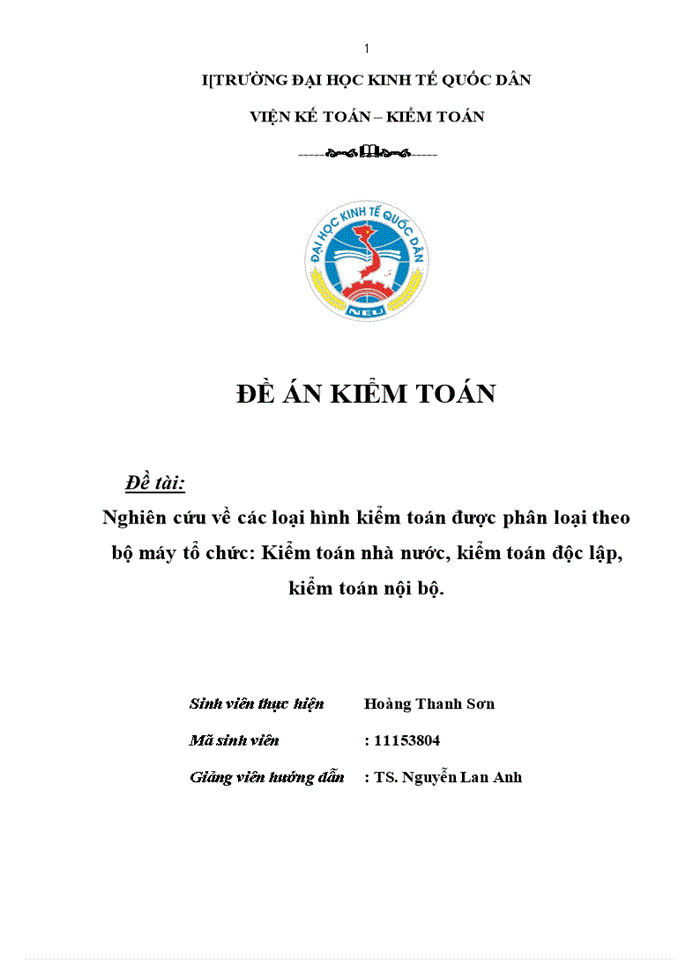 Nghiên cứu về các loại hình kiểm toán được phân loại theo bộ máy tổ chức: Kiểm toán nhà nước, kiểm toán độc lập, kiểm toán nội bộ.